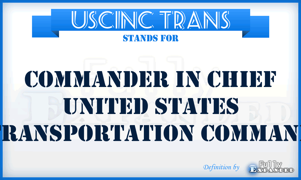 USCINC TRANS - Commander IN Chief United States Transportation Command