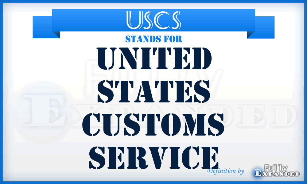 USCS - United States Customs Service