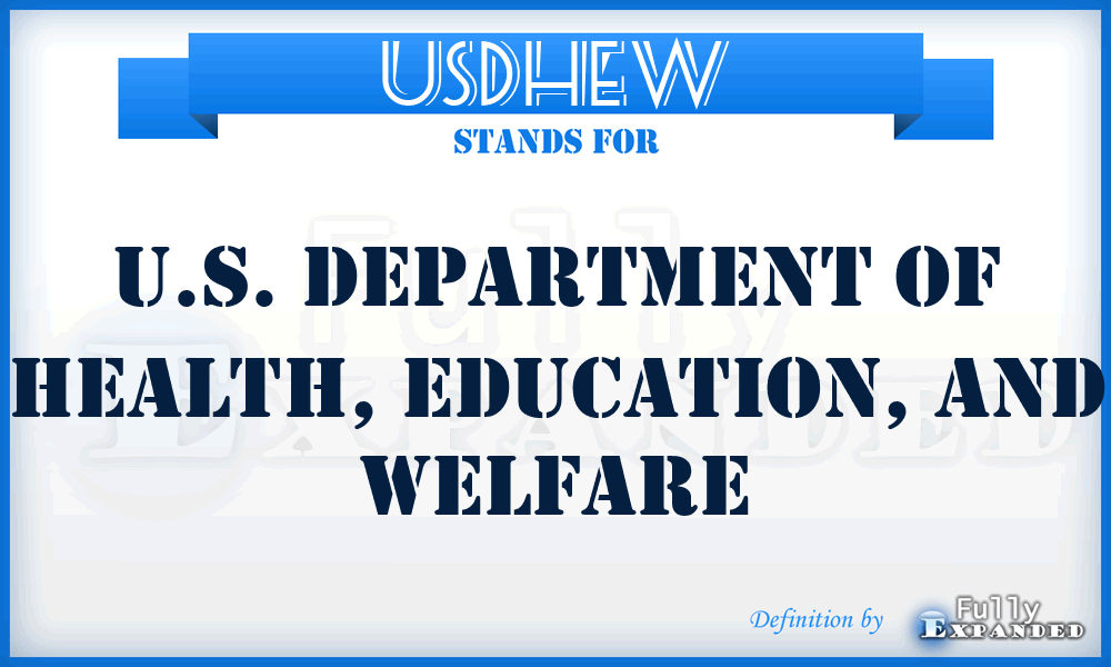 USDHEW - U.S. Department of Health, Education, and Welfare