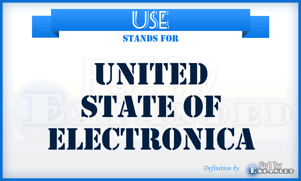 USE - United State of Electronica
