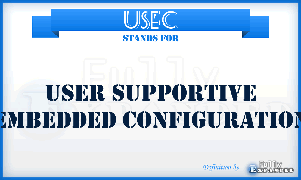 USEC - User Supportive Embedded Configuration