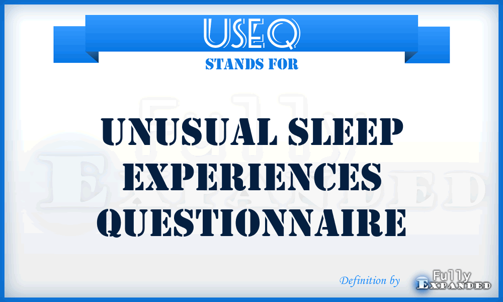 USEQ - Unusual Sleep Experiences Questionnaire