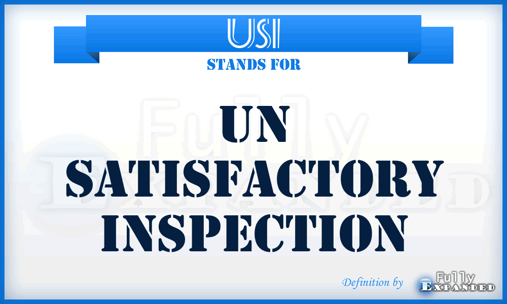 USI - Un Satisfactory Inspection