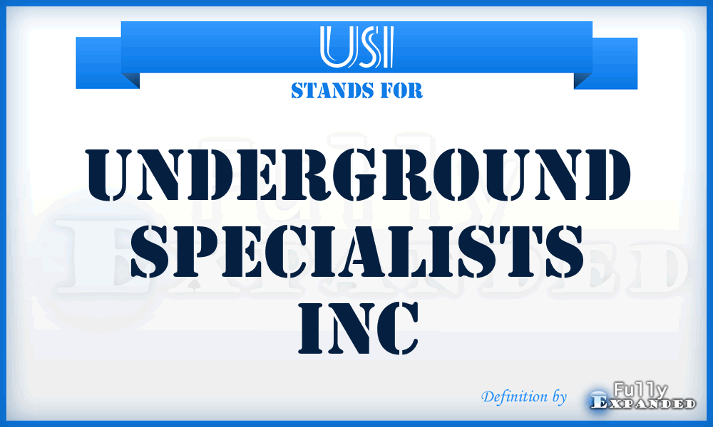 USI - Underground Specialists Inc