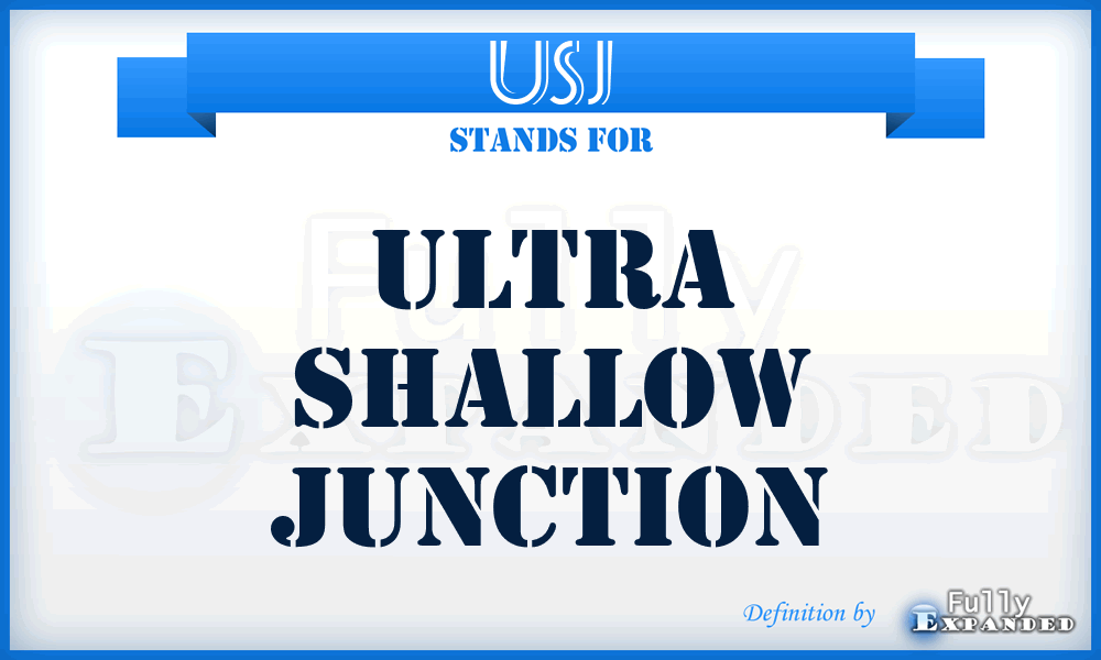 USJ - Ultra Shallow Junction