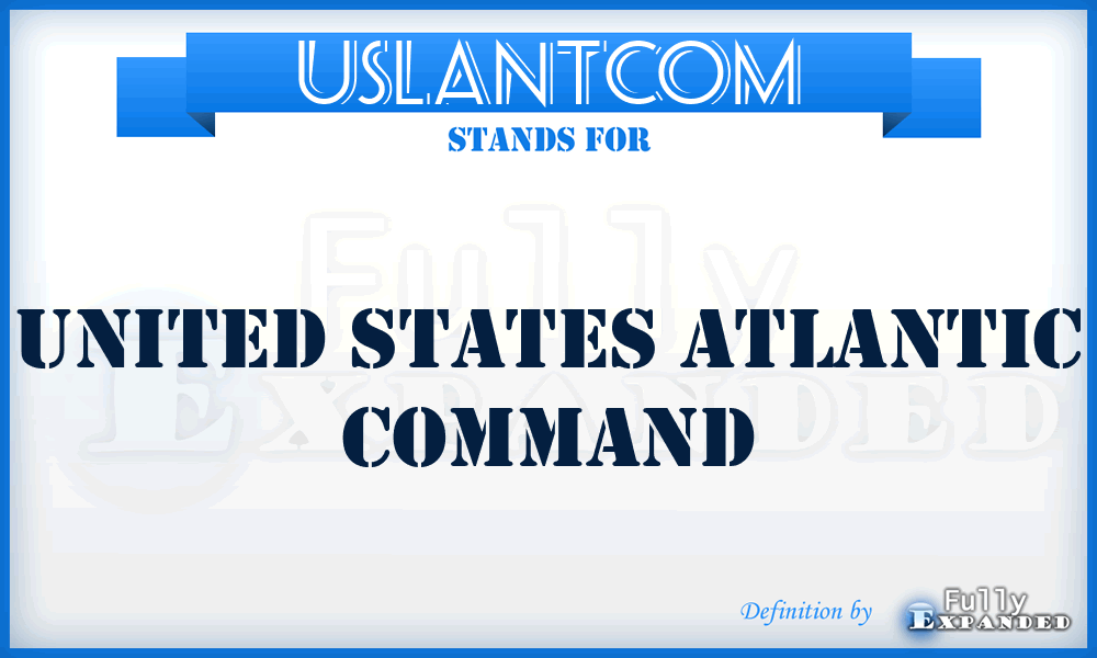 USLANTCOM - United States Atlantic Command