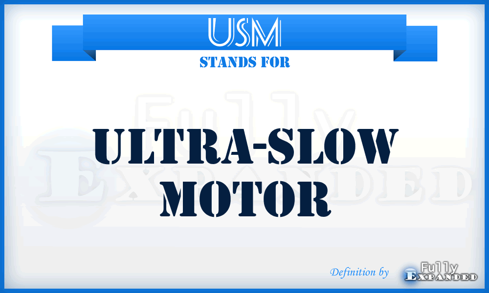 USM - Ultra-Slow Motor