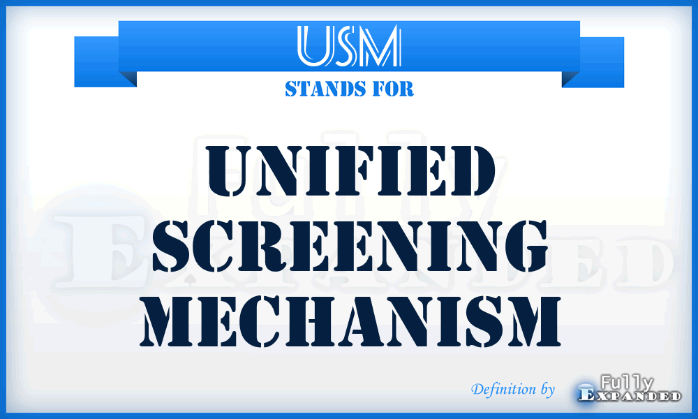 USM - Unified Screening Mechanism