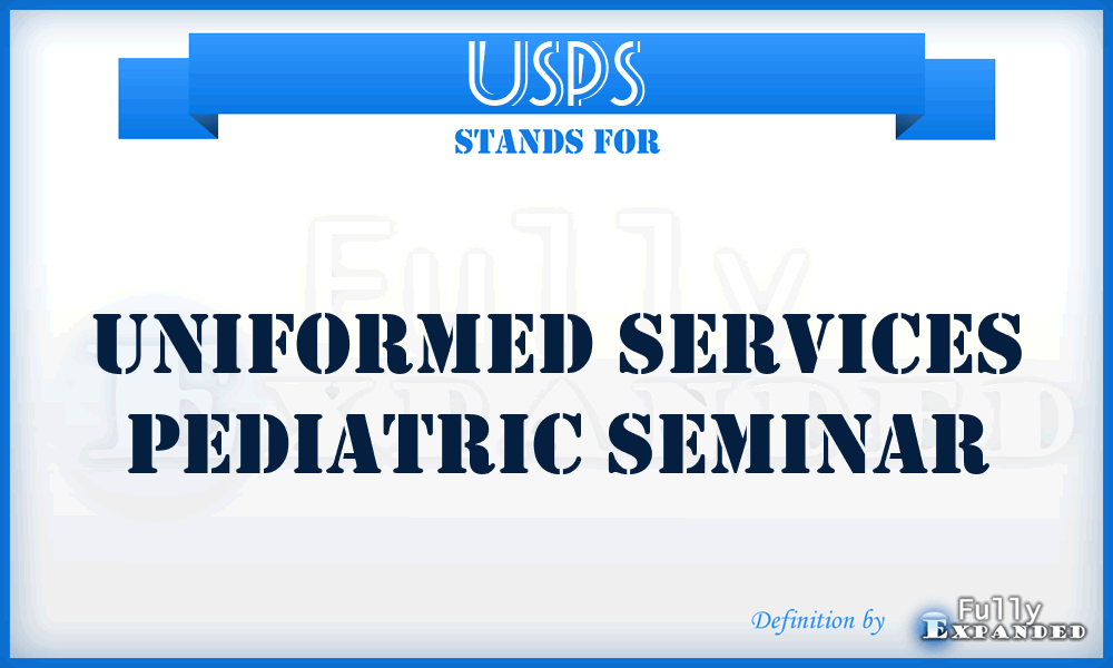 USPS - Uniformed Services Pediatric Seminar