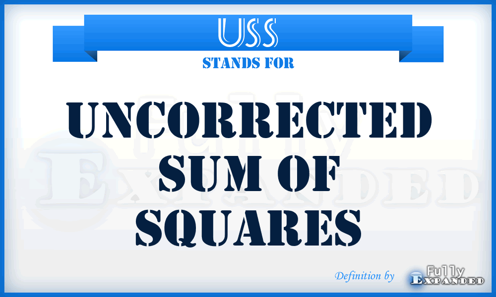 USS - Uncorrected Sum Of Squares