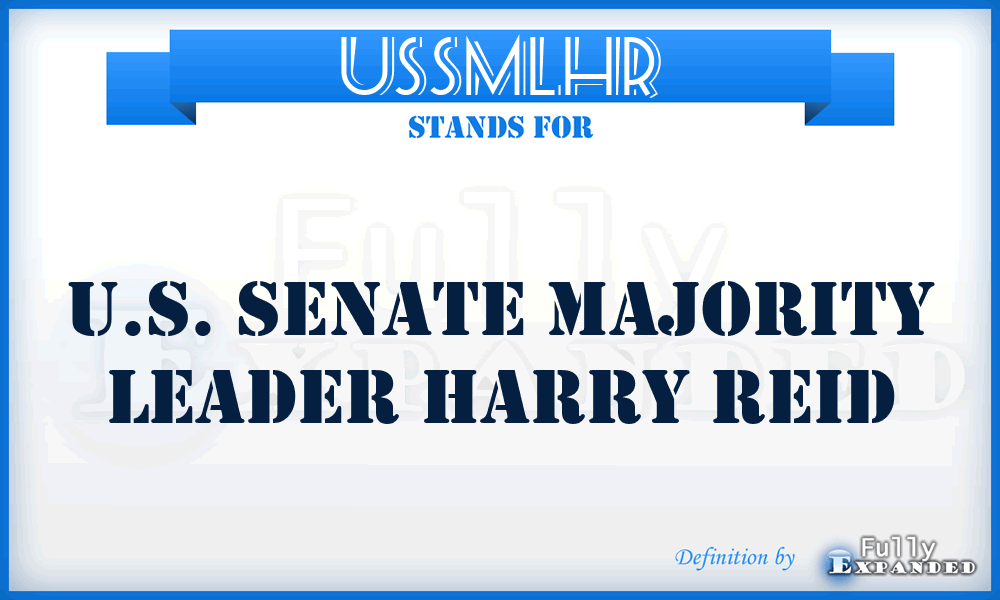 USSMLHR - U.S. Senate Majority Leader Harry Reid