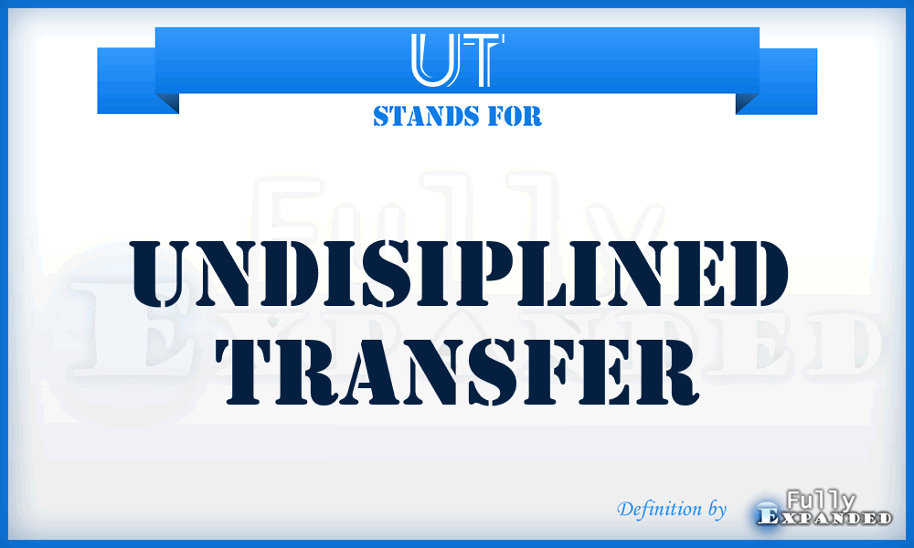 UT - Undisiplined Transfer