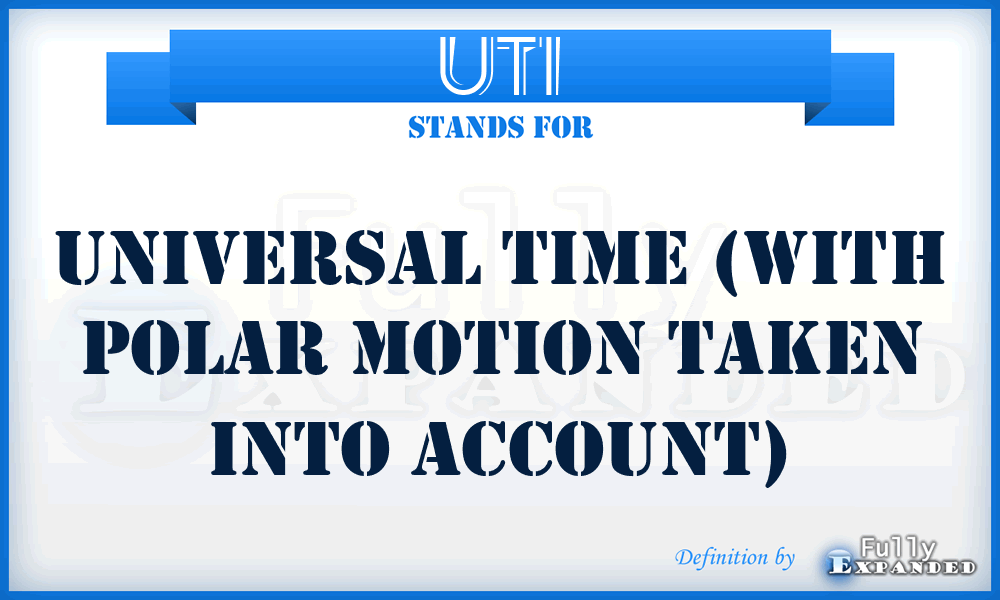 UT1 - Universal Time (with polar motion taken into account)