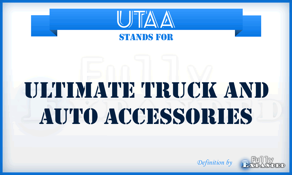 UTAA - Ultimate Truck and Auto Accessories