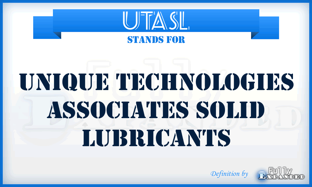 UTASL - Unique Technologies Associates Solid Lubricants