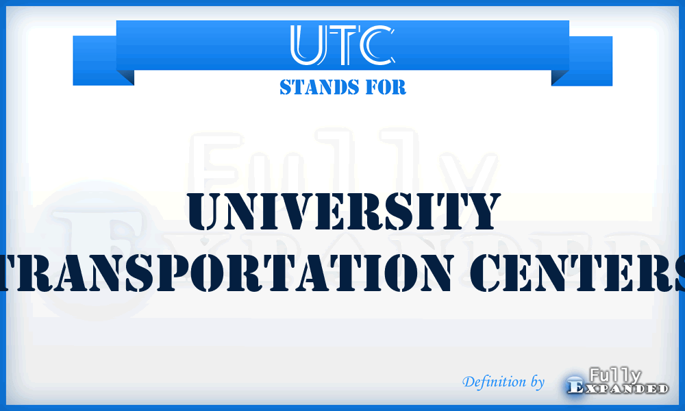 UTC - University Transportation Centers