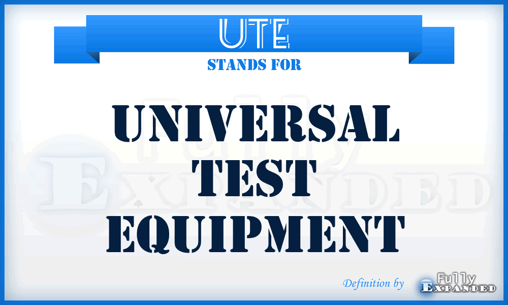 UTE - universal test equipment
