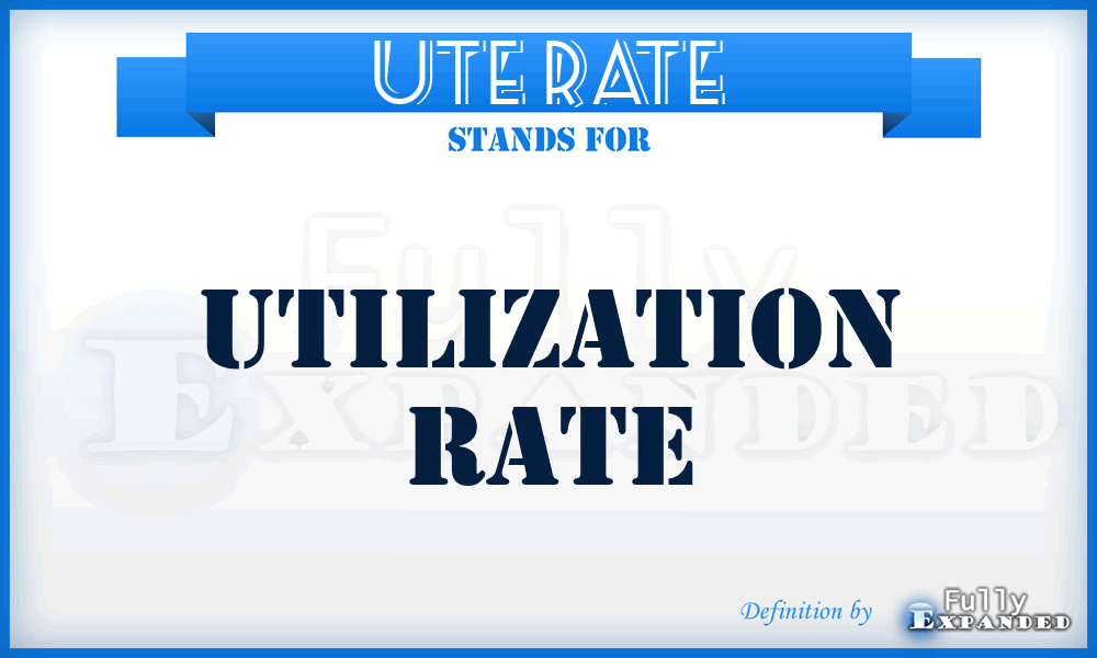 UTE RATE - utilization rate