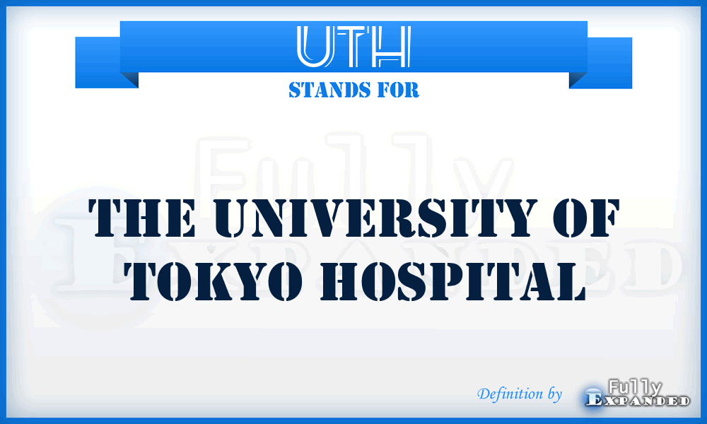 UTH - The University of Tokyo Hospital