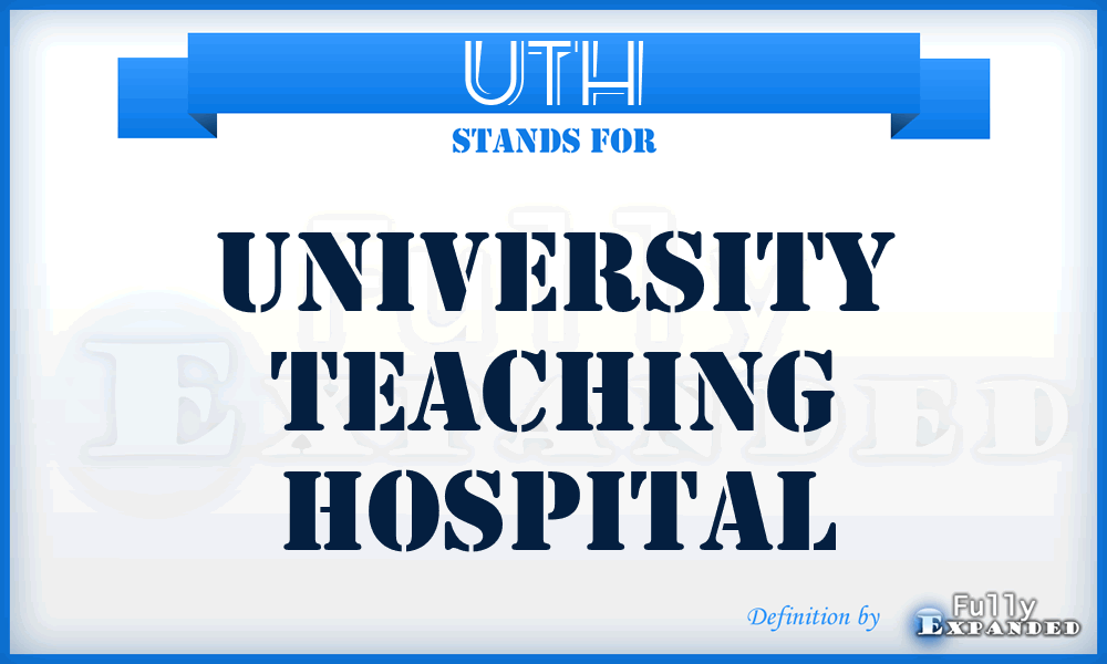 UTH - University Teaching Hospital