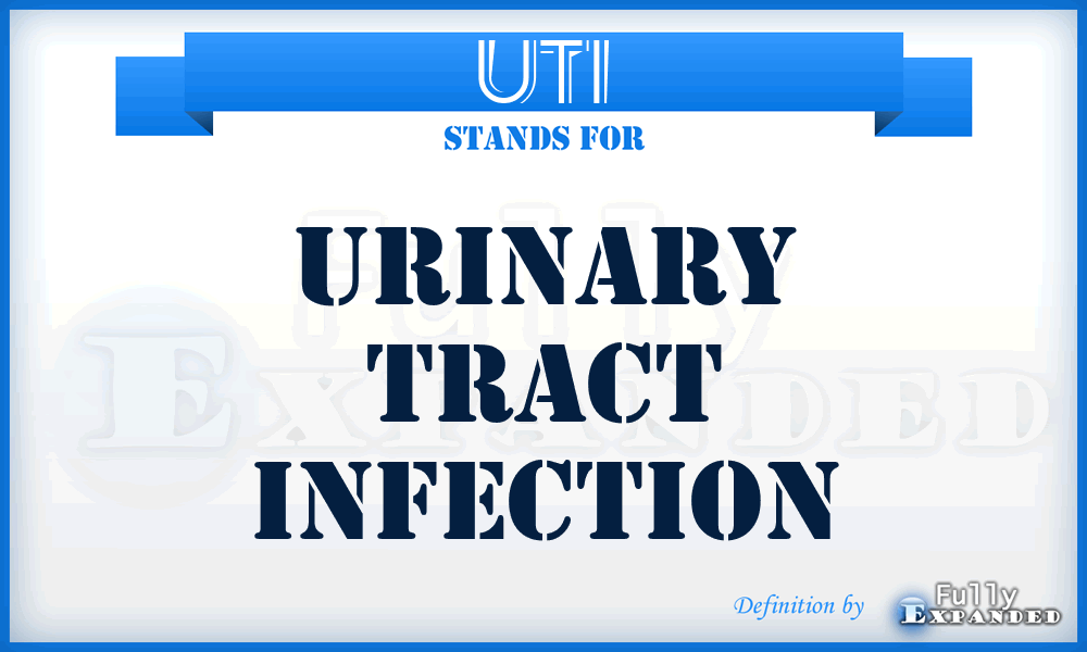 UTI - Urinary Tract Infection