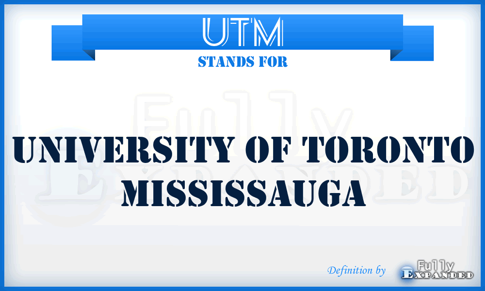 UTM - University of Toronto Mississauga