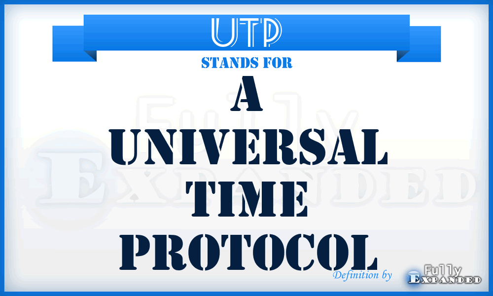 UTP - A Universal Time Protocol
