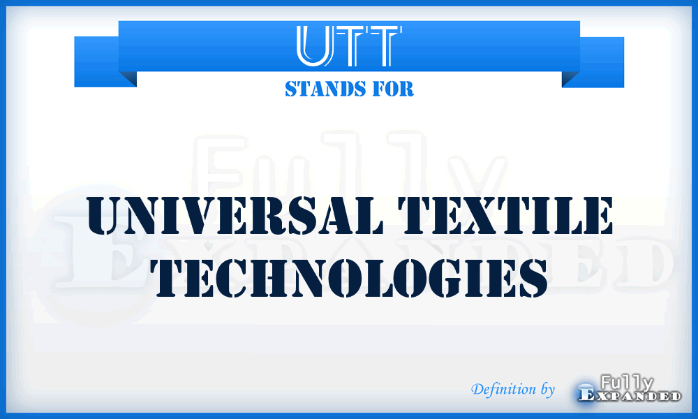 UTT - Universal Textile Technologies