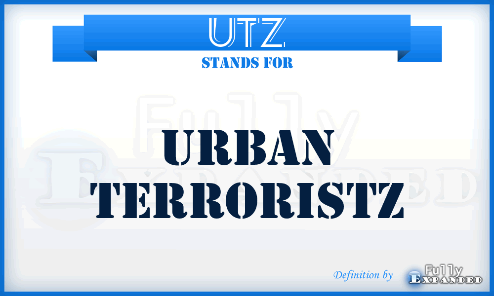 UTZ - Urban TerroristZ