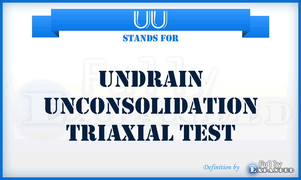 UU - Undrain UnConsolidation Triaxial Test