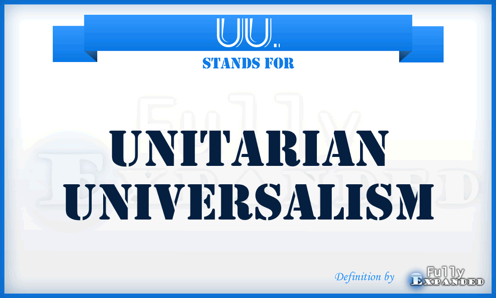 UU. - Unitarian Universalism