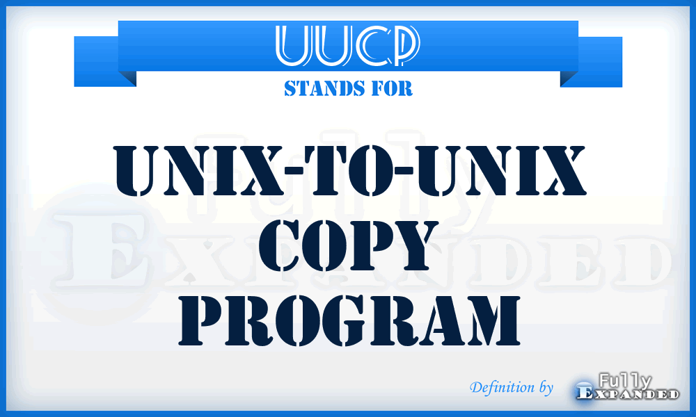 UUCP - Unix-to-Unix Copy Program