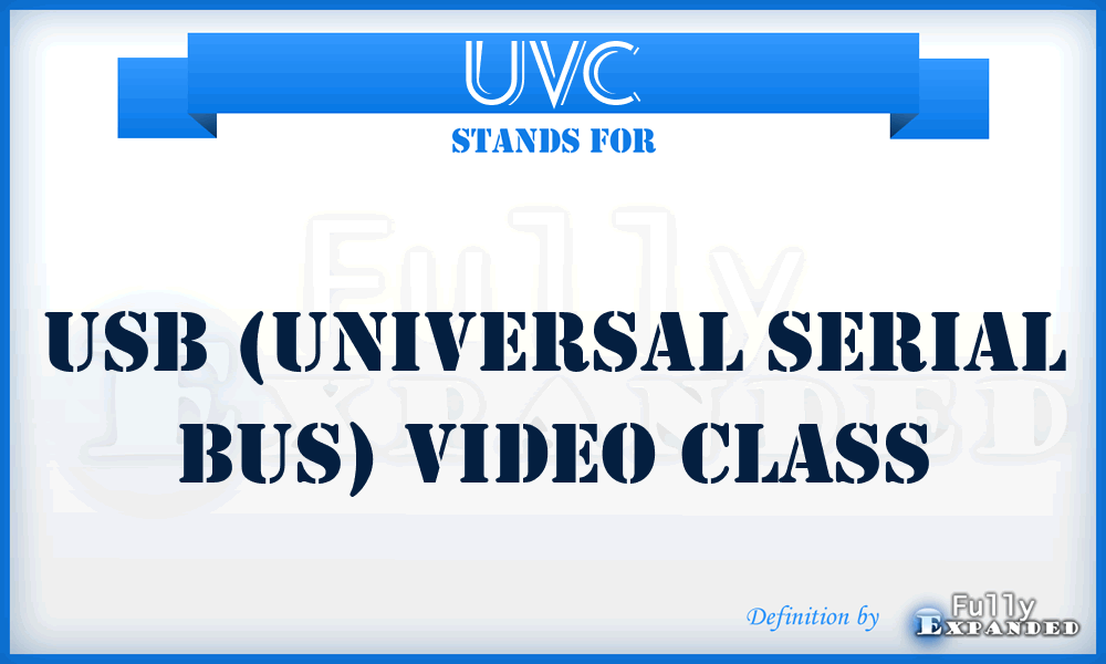UVC - USB (Universal Serial Bus) Video Class