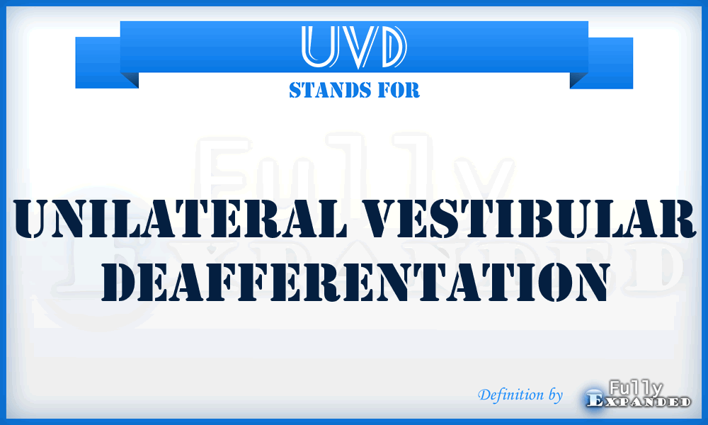 UVD - Unilateral Vestibular Deafferentation