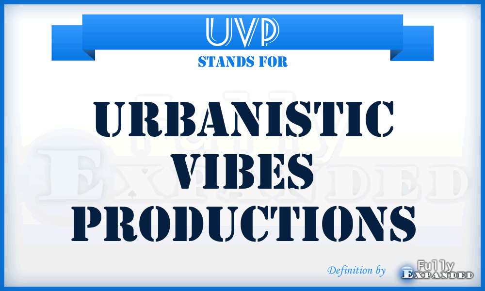 UVP - Urbanistic Vibes Productions