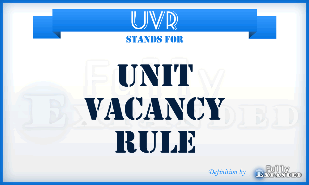 UVR - Unit Vacancy Rule