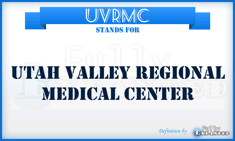 UVRMC - Utah Valley Regional Medical Center