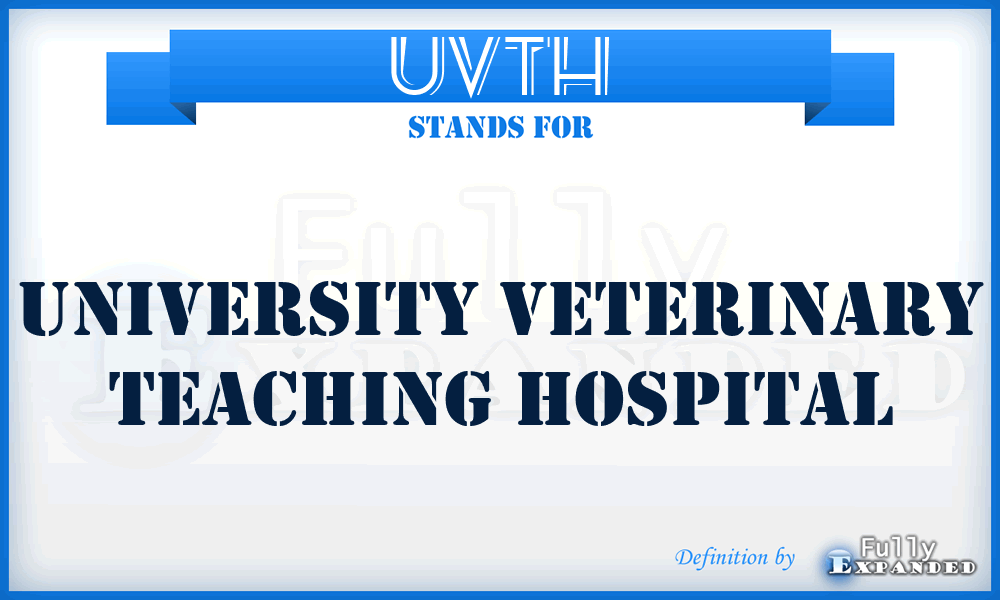 UVTH - University Veterinary Teaching Hospital