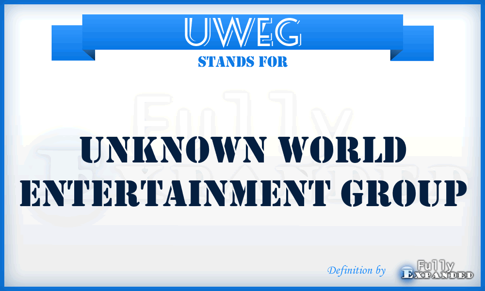 UWEG - Unknown World Entertainment Group