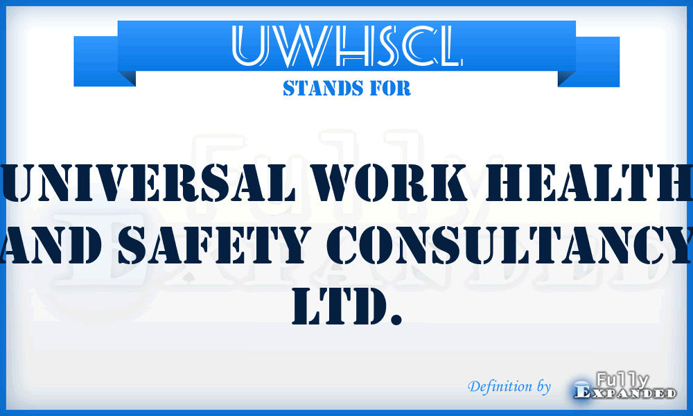UWHSCL - Universal Work Health and Safety Consultancy Ltd.