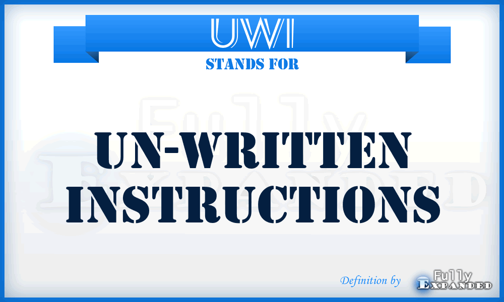 UWI - Un-Written Instructions