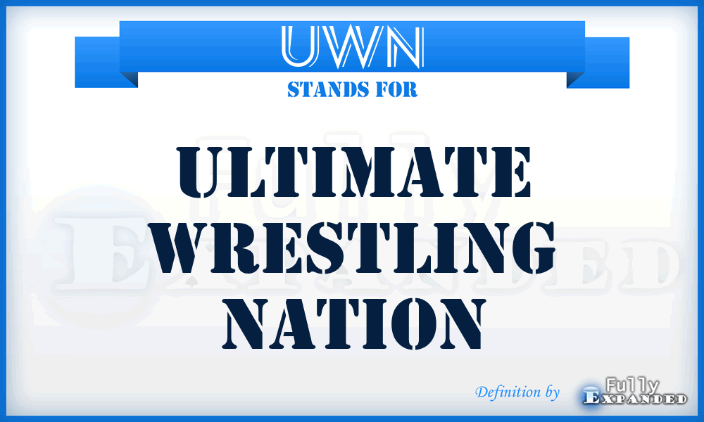 UWN - Ultimate Wrestling Nation