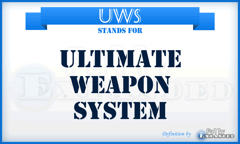 UWS - Ultimate Weapon System