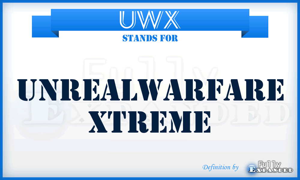 UWX - UnrealWarfare Xtreme