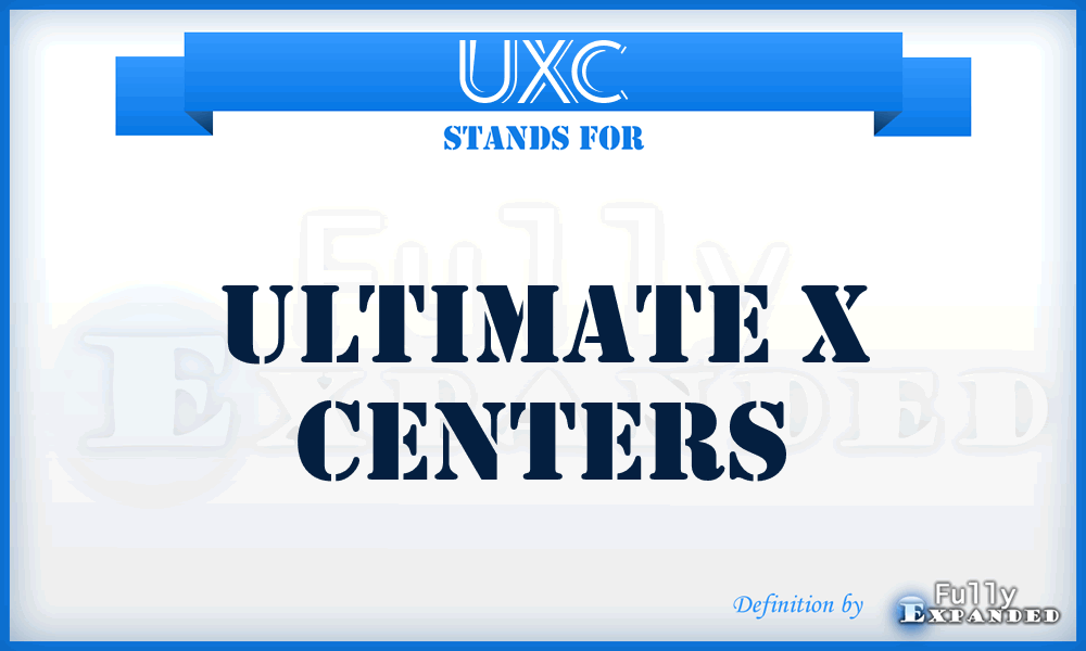 UXC - Ultimate X Centers
