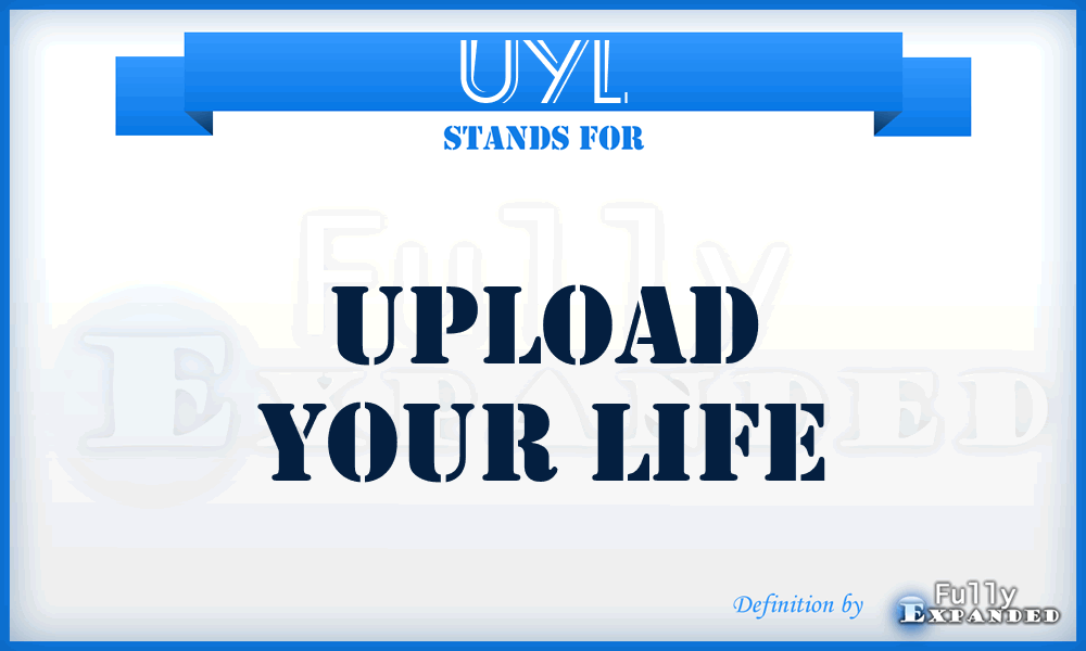 UYL - Upload Your Life