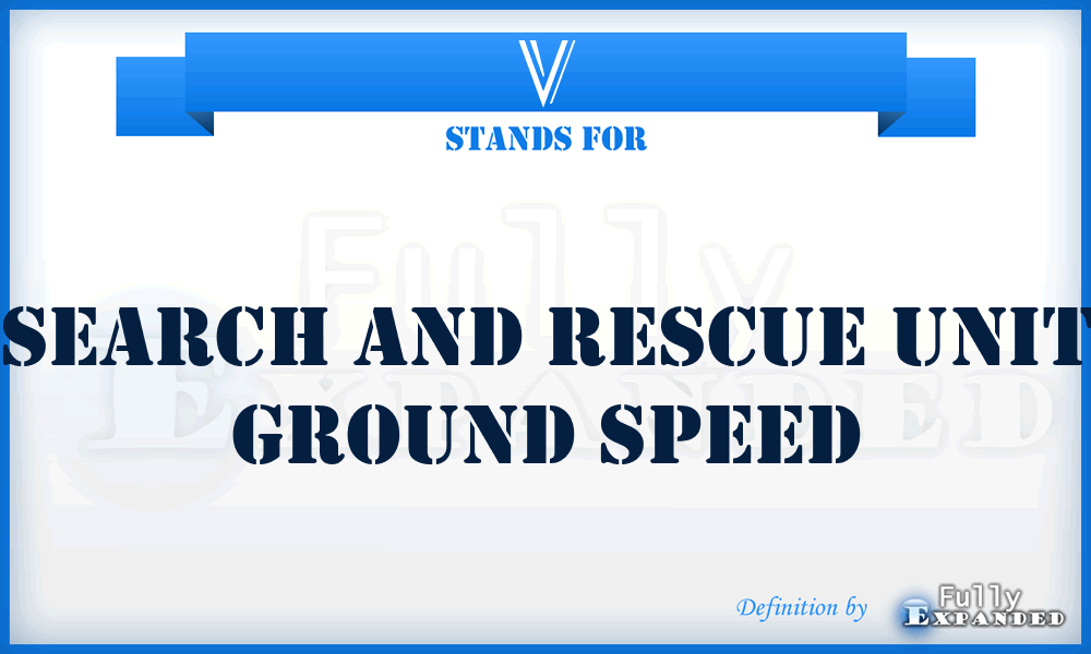 V - search and rescue unit ground speed