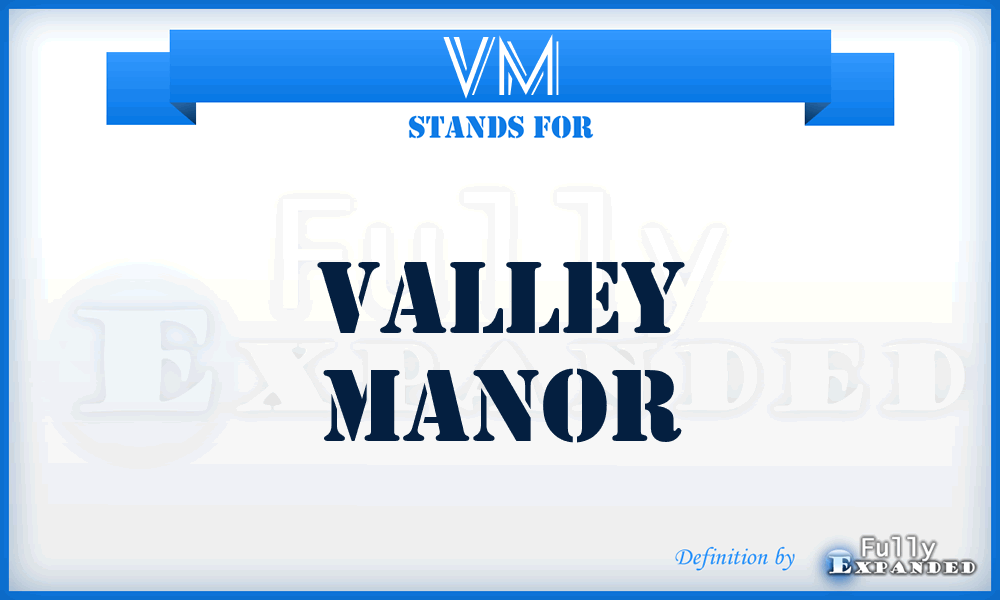 VM - Valley Manor