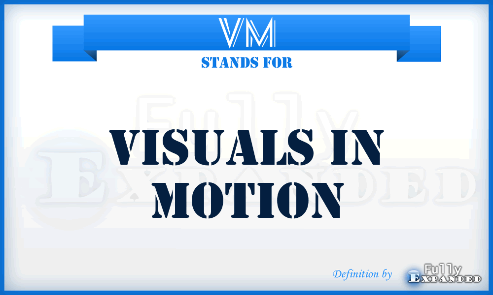 VM - Visuals in Motion