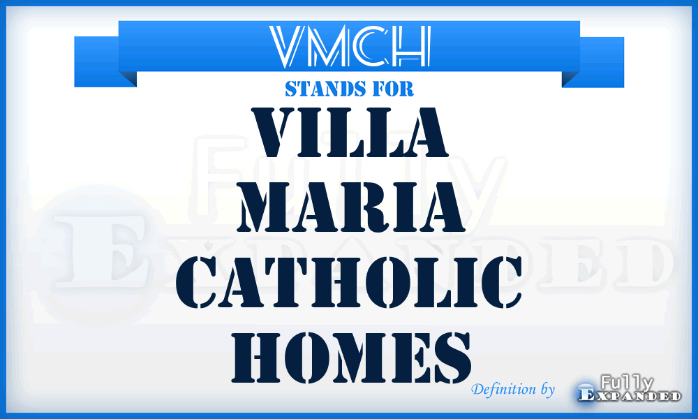 VMCH - Villa Maria Catholic Homes